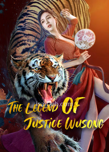 The Legend of Justice WuSong (2021) WEB-DL Dual Audio {Hindi-Chinese} 480p [290MB] | 720p [800MB] | 1080p [1.7GB] Full-Movie